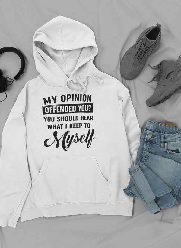 My Opinion Offended You Hoodie